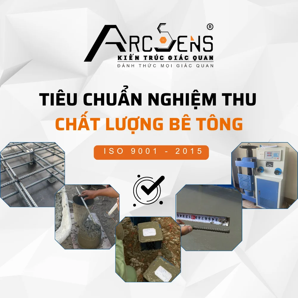 Tiêu chuẩn nghiệm thu chất lượng bê tông tại ArcSens 4 Tiêu chuẩn nghiệm thu chất lượng bê tông